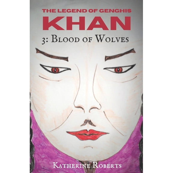 The Legend of Genghis Khan: Blood of Wolves (Paperback)