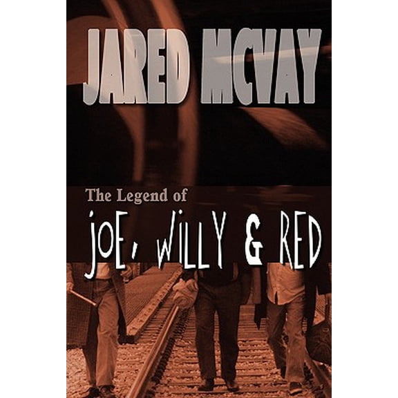 Pre-Owned The Legend of Joe, Willy and Red (Paperback)