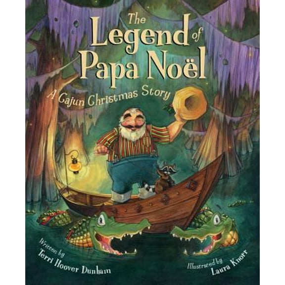 Pre-Owned The Legend of Papa Noel: A Cajun Christmas Story (Hardcover) 1585362565 9781585362561