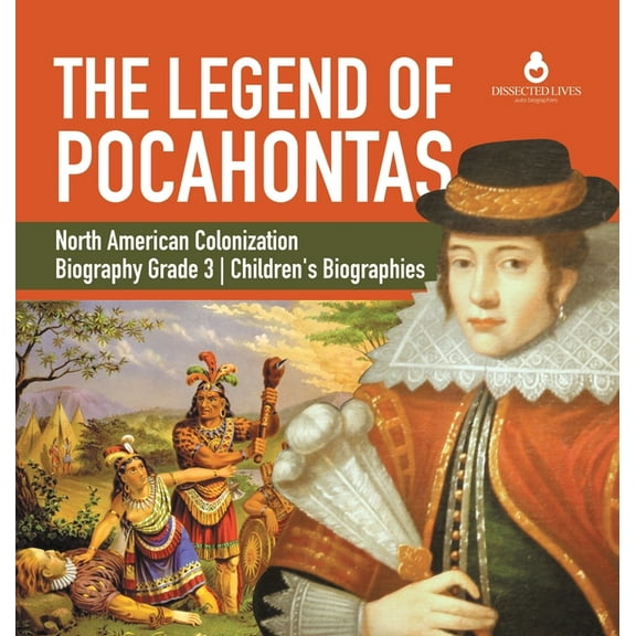 The Legend of Pocahontas North American Colonization Biography Grade 3 Children's Biographies (Hardcover)