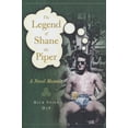 thumbnail image 1 of Pre-Owned The Legend of Shane the Piper: A Novel Memoir (Paperback) 0975439812 9780975439814, 1 of 1