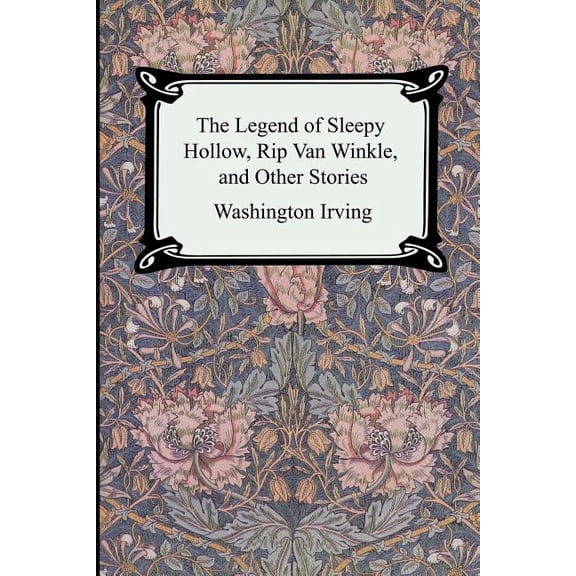 The Legend of Sleepy Hollow, Rip Van Winkle and Other Stories  The Sketch-Book of Geoffrey Crayon, Gent.   Paperback  Washington Irving
