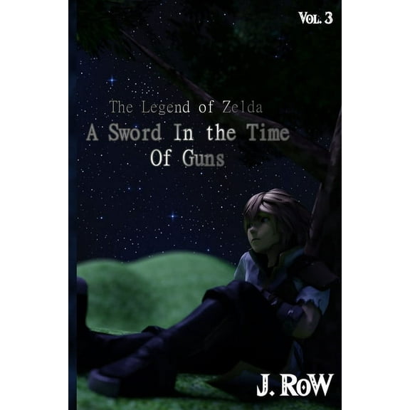 The Legend of Zelda: A Sword in the Time The Legend of Zelda: A Sword in the Time of Guns: (EFC) Vol. 3, Book 3, (Paperback)