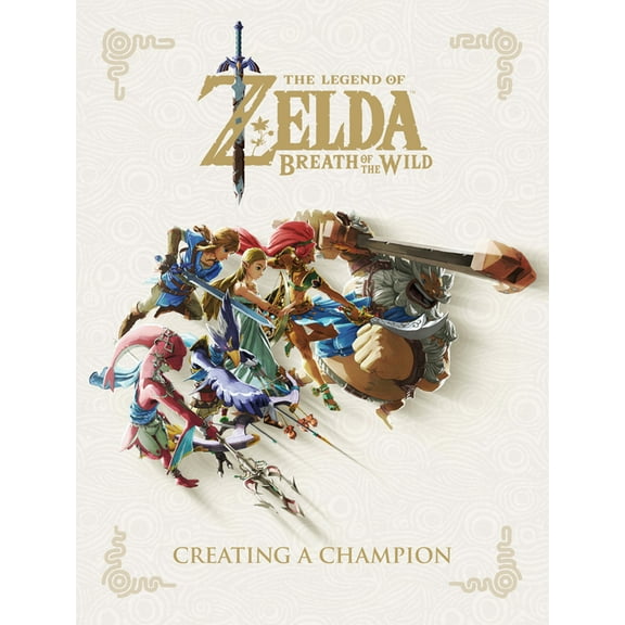 The Legend of Zelda: Breath of the Wild--Creating a Champion, (Hardcover)