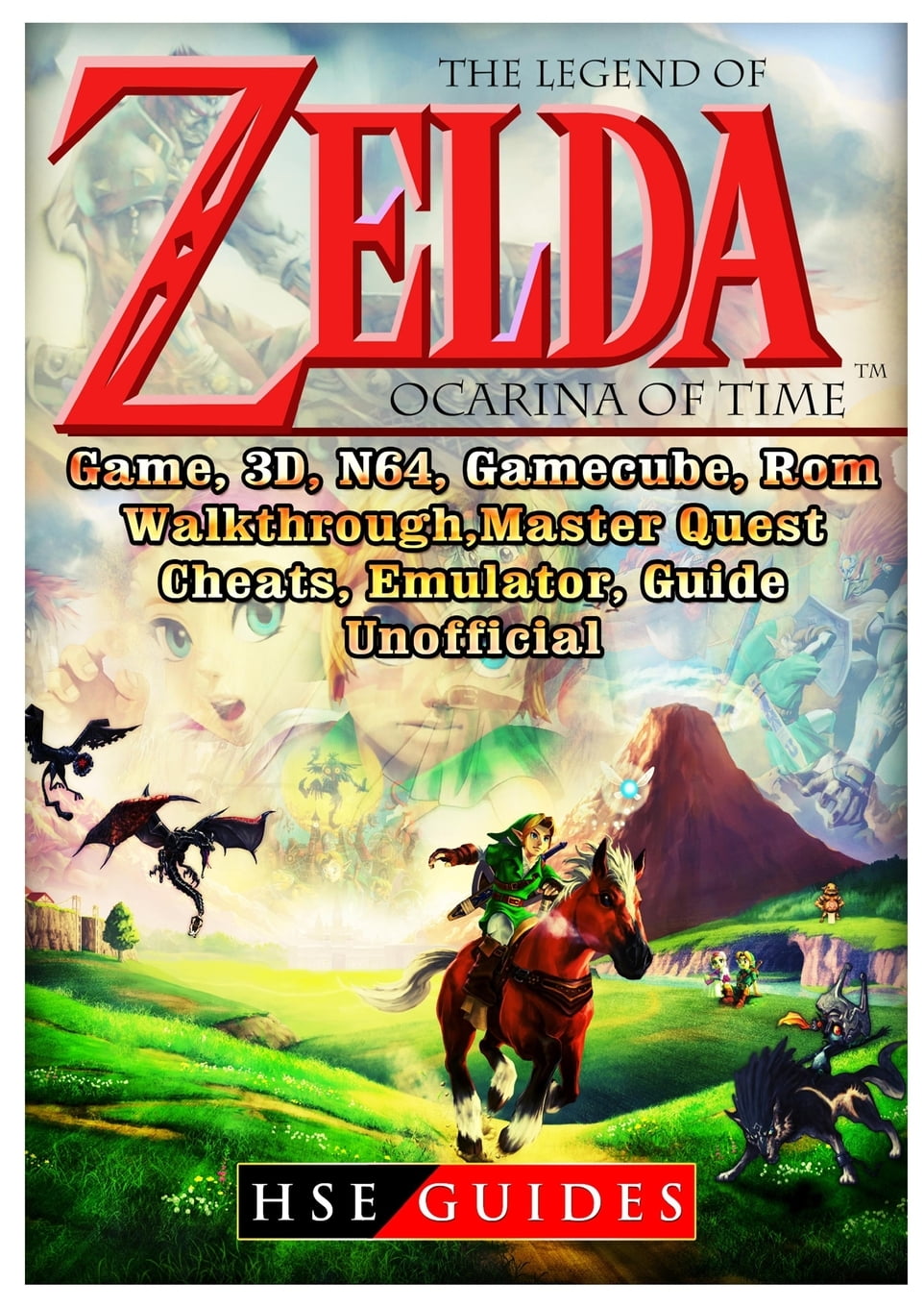 The Legend of Zelda Ocarina of Time, Game, 3d, N64, Gamecube, Rom,  Walkthrough, Master Quest, Cheats, Emulator, Guide Unofficial (Paperback)