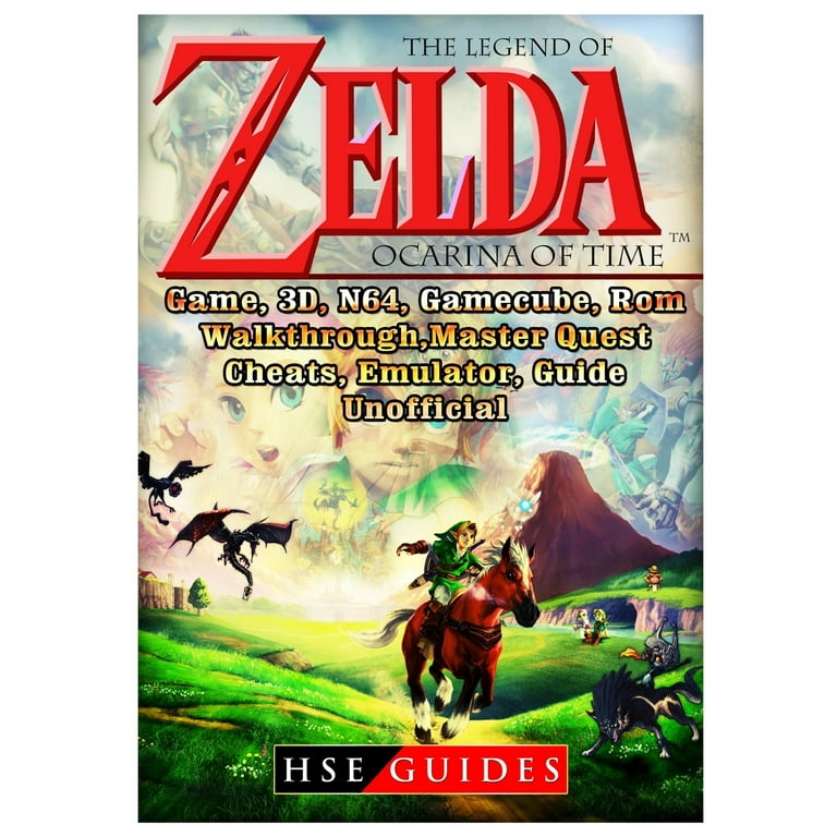 The Legend of Zelda Ocarina of Time, Game, 3d, N64, Gamecube, Rom,  Walkthrough, Master Quest, Cheats, Emulator, Guide Unofficial (Paperback)