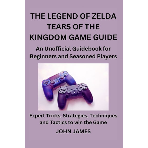 The Legend of Zelda Tears of the Kingdom Game Guide (Paperback)