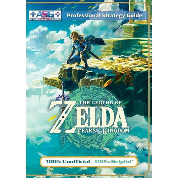 The Legend of Zelda Tears of the Kingdom Strategy Guide Book (Full Color): 100% Unofficial - 100% Helpful Walkthrough, (Paperback)