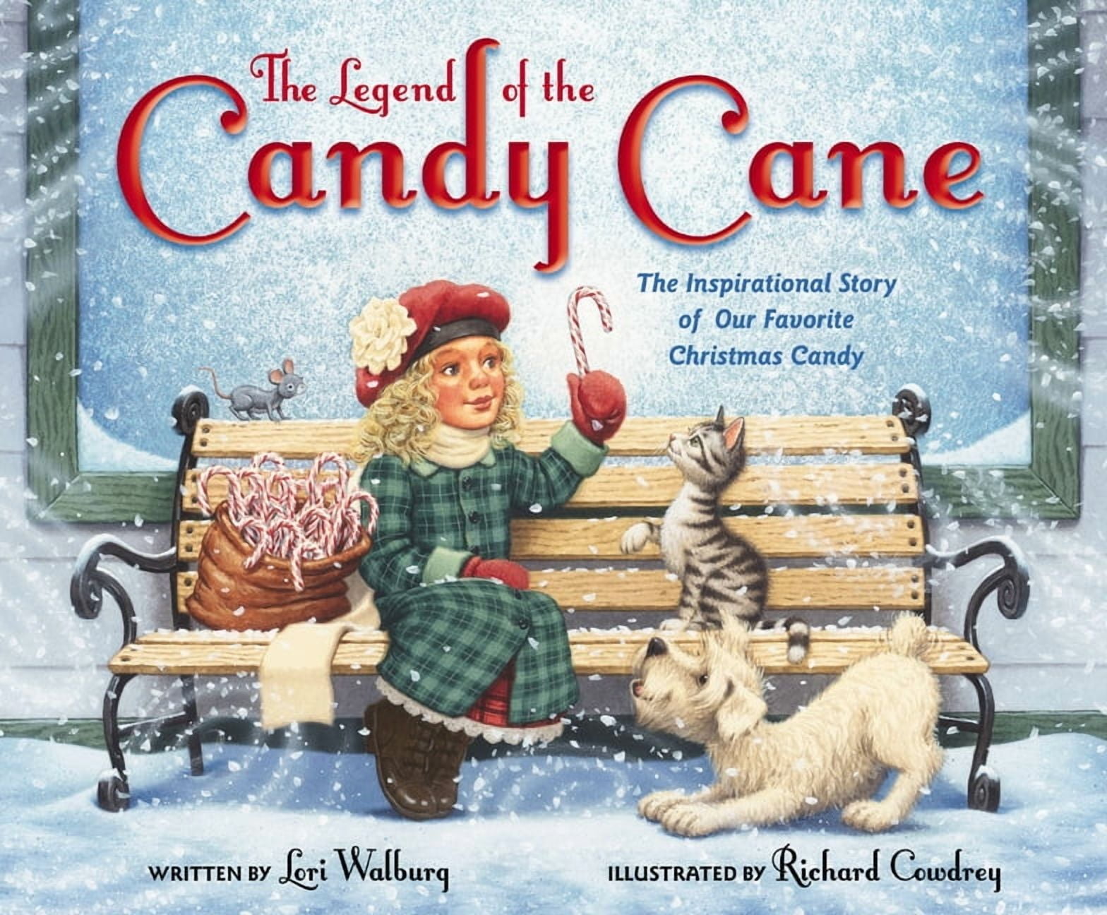 LORI WALBURG; RICHARD COWDREY The Legend of the Candy Cane, Newly Illustrated Edition: The Inspirational Story of Our Favorite Christmas Candy, (Hardcover)