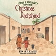 thumbnail image 1 of The Legend of the Christmas Dachshund, (Paperback), 1 of 1