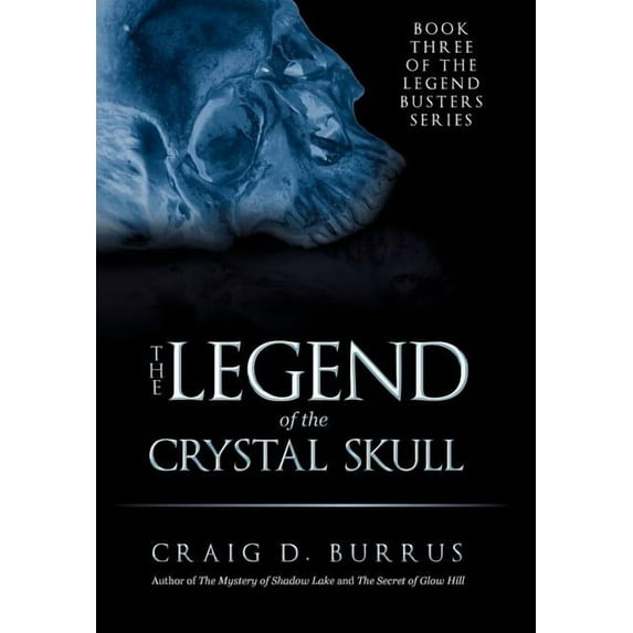The Legend of the Crystal Skull, (Hardcover)