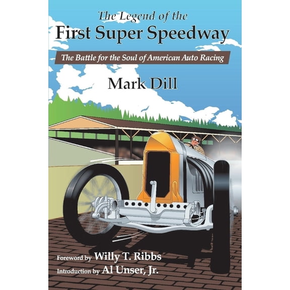 The Legend of the First Super Speedway: The Battle for the Soul of American Auto Racing, (Paperback)