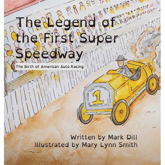 The Legend of the First Super Speedway: The Birth of American Auto Racing, (Hardcover)