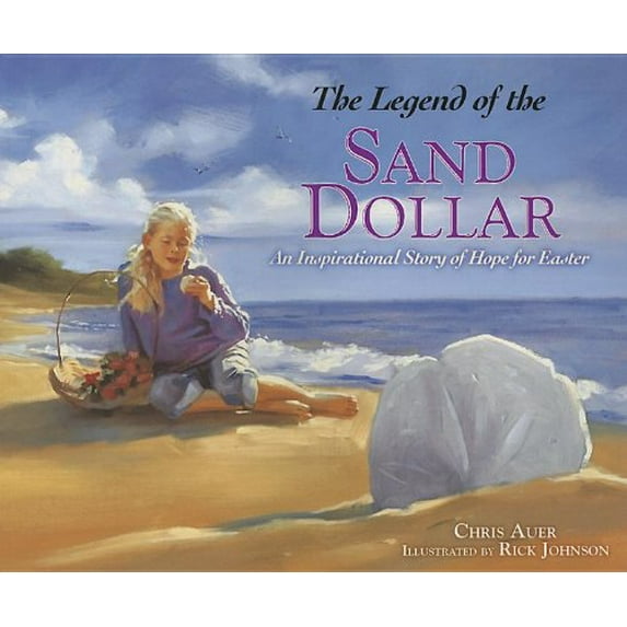 Pre-Owned The Legend of the Sand Dollar: An Inspirational Story of Hope for Easter (Paperback) 0310723027 9780310723028