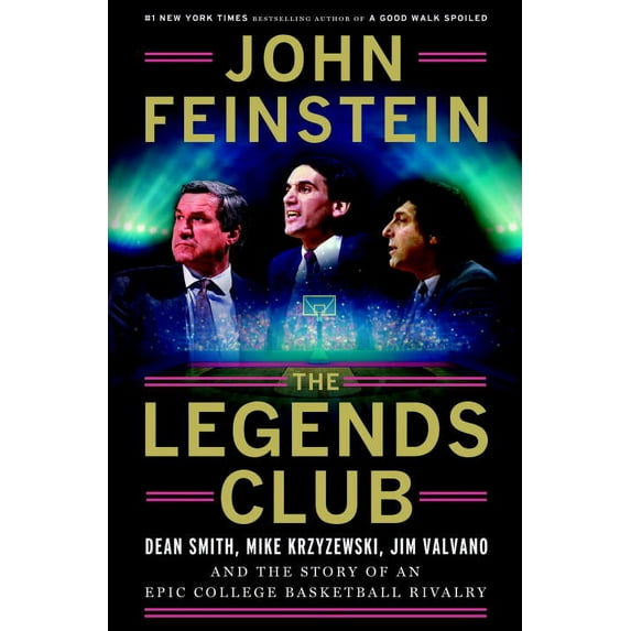 The Legends Club : Dean Smith, Mike Krzyzewski, Jim Valvano, and an Epic College Basketball Rivalry (Hardcover)