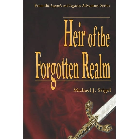 The Legends and Legacies Adventure Heir of the Forgotten Realm, Book 1, (Paperback)