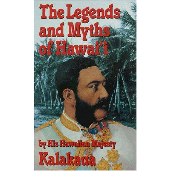 Pre-Owned The Legends and Myths of Hawaii (Paperback) 0935180869