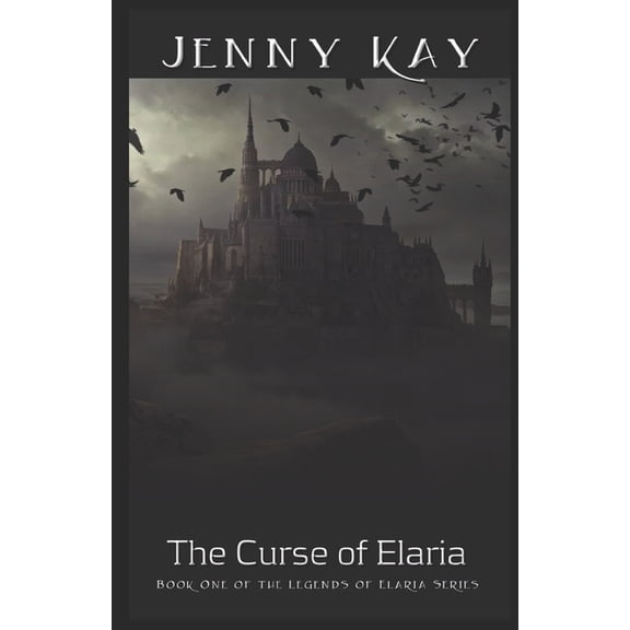 The Legends of Elaria The Curse of Elaria: Book One, Book 1, (Paperback)