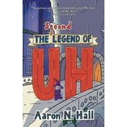 The Legends of Uh The Second Legend of Uh, Book 2, Paperback