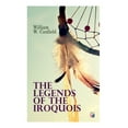 thumbnail image 1 of The Legends of the Iroquois, (Paperback), 1 of 1