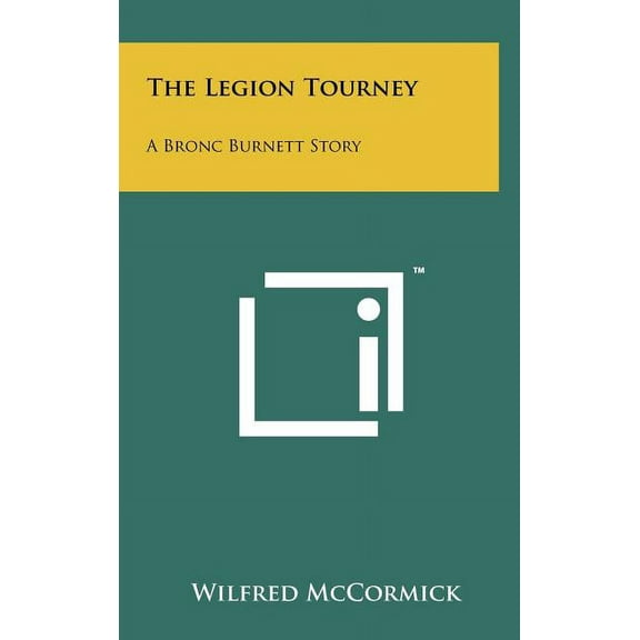 The Legion Tourney : A Bronc Burnett Story (Hardcover)