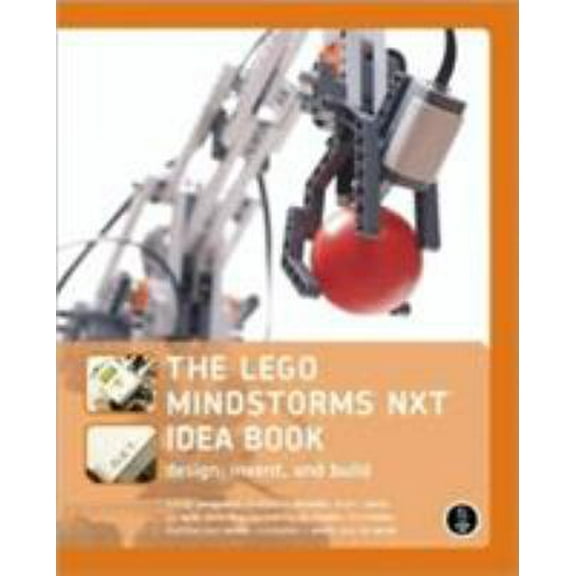 Pre-Owned The Lego Mindstorms Nxt Idea Book: Design, Invent, and Build (Paperback) 1593271506 9781593271503