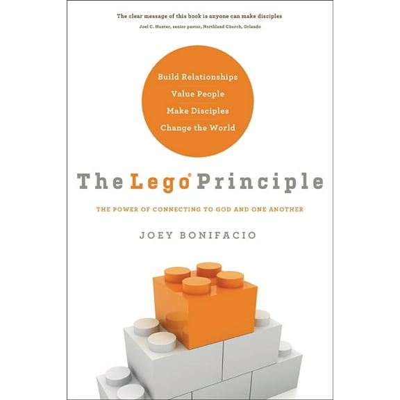 The Lego Principle: The Power of Connecting to God and One Another, (Paperback)