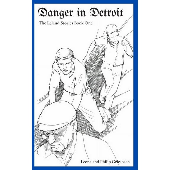 The Leland Stories: Danger in Detroit (Series #1) (Paperback)