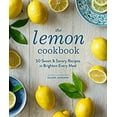 thumbnail image 1 of Pre-Owned The Lemon Cookbook: 50 Sweet & Savory Recipes to Brighten Every Meal (Hardcover) 1570619824 9781570619823, 1 of 1