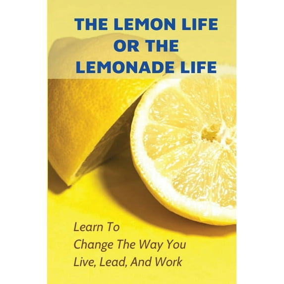The Lemon Life Or The Lemonade Life (Paperback)