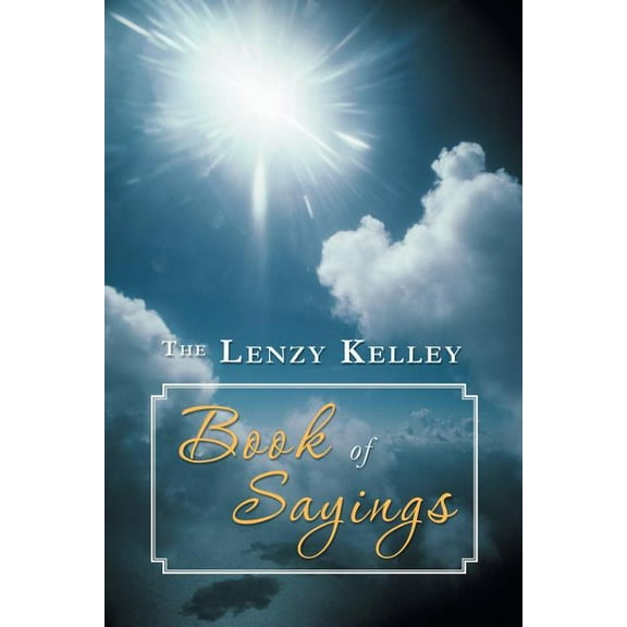 The Lenzy Kelley Book of Sayings (Paperback)