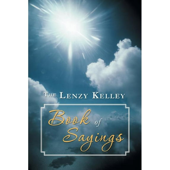 The Lenzy Kelley Book of Sayings (Paperback)