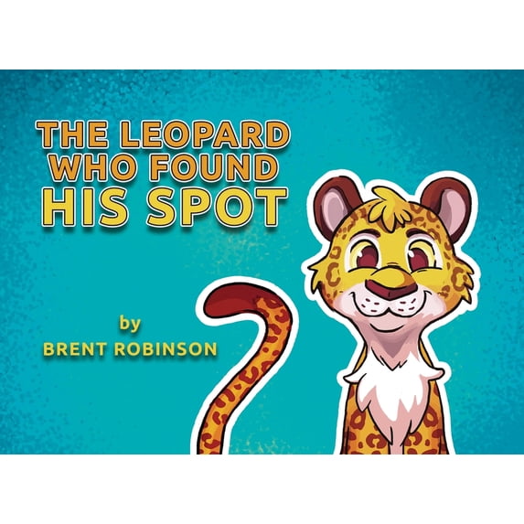 The Leopard Who Found His Spot, (Paperback)