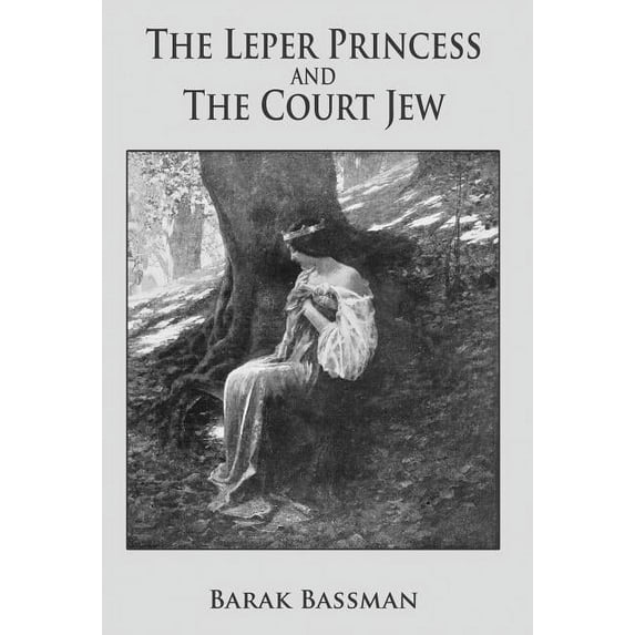 The Leper Princess and The Court Jew, (Hardcover)