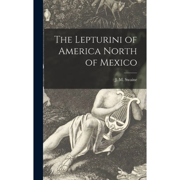 The Lepturini of America North of Mexico, (Hardcover)
