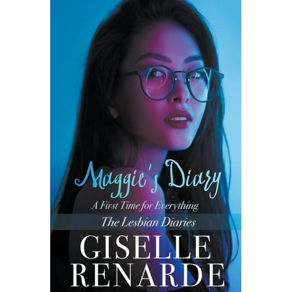 The Lesbian Diaries Maggie's Diary: A First Time for Everything, Book 7, (Paperback)