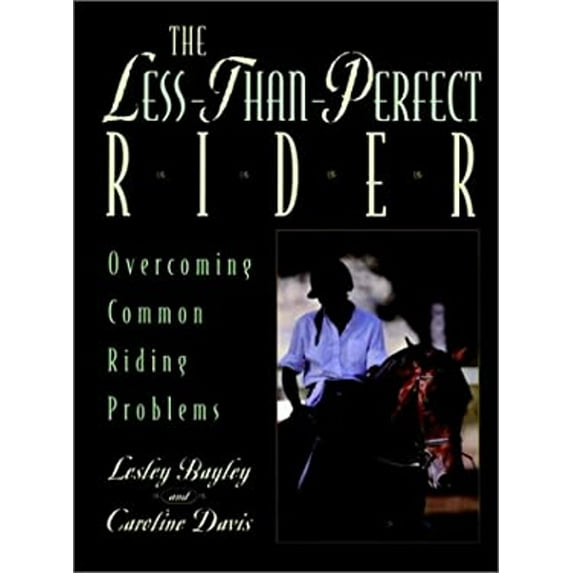 Pre-Owned The Less-Than-Perfect Rider : Overcoming Common Riding Problems (Hardcover) 9780876059760