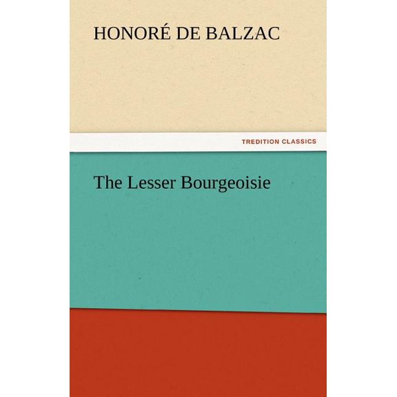 The Lesser Bourgeoisie (Paperback)