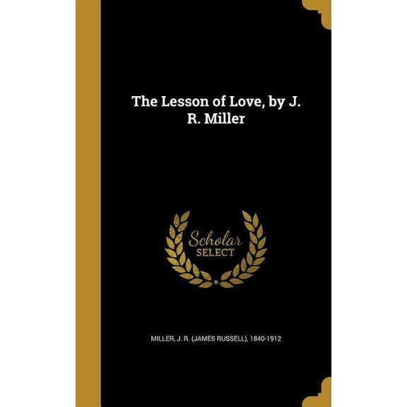 The Lesson of Love, by J. R. Miller (Hardcover)