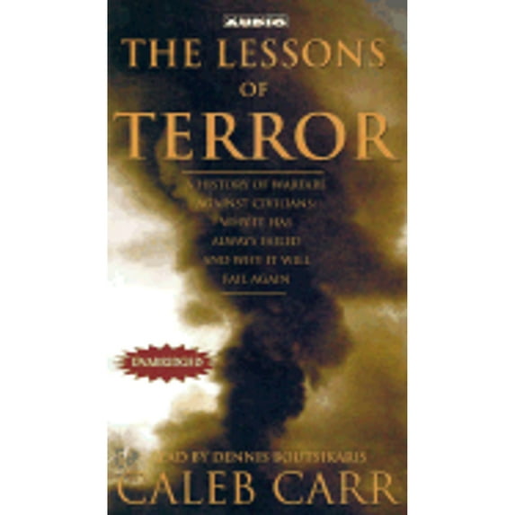 Pre-Owned The Lessons of Terror: The History of Warfare Against Civilians: Why It Has Always Failed (Audiobook 9780743524681) by Caleb Carr