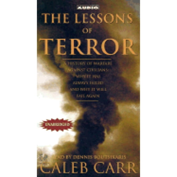 Pre-Owned The Lessons of Terror: The History of Warfare Against Civilians: Why It Has Always Failed (Audiobook 9780743524681) by Caleb Carr