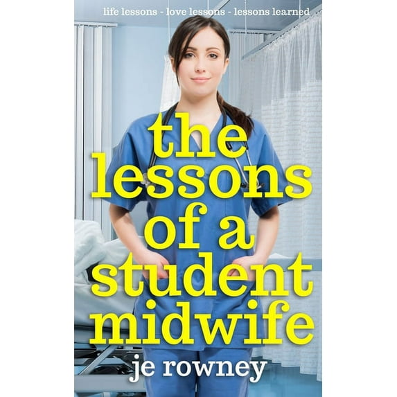 The Lessons of a Student Midwife : Books 1-3 Complete Midwifery Series: Life Lessons, Love Lessons and Lessons Learned (Paperback)