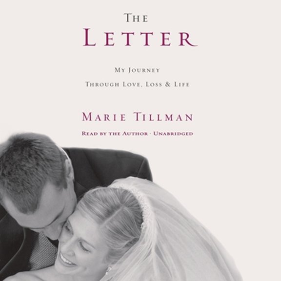 Pre-Owned The Letter: My Journey Through Love, Loss & Life (Audiobook 9781619691605) by Marie Tillman