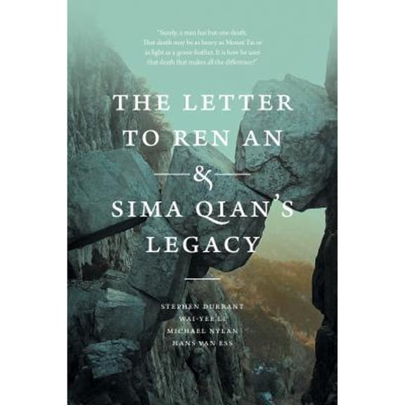 Pre-Owned The Letter to Ren an and Sima Qian's Legacy (Paperback 9780295743646) by Stephen Durrant, Wai-Yee Li, Mr. Michael Nylan