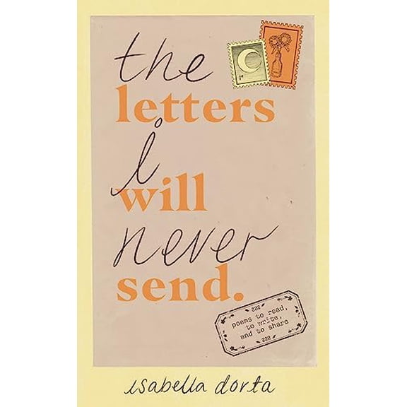 Pre-Owned The Letters I Will Never Send: Poems to Read, to Write, and to Share (Paperback) 1524888826 9781524888824