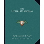 The Letters Of Aristeas Paperback 1162887745 9781162887746 Rutherford H. Platt