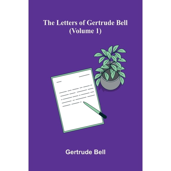 The Letters Of Gertrude Bell (Volume 1), (Paperback)