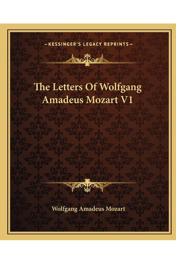The Letters Of Wolfgang Amadeus Mozart V1 (Paperback)