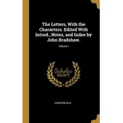The Letters, With the Characters. Edited With Introd., Notes, and Index by John Bradshaw.; Volume I Hardcover 052636176X 9780526361762 Chesterfield