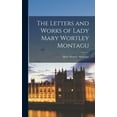 thumbnail image 1 of The Letters and Works of Lady Mary Wortley Montagu, (Hardcover), 1 of 1